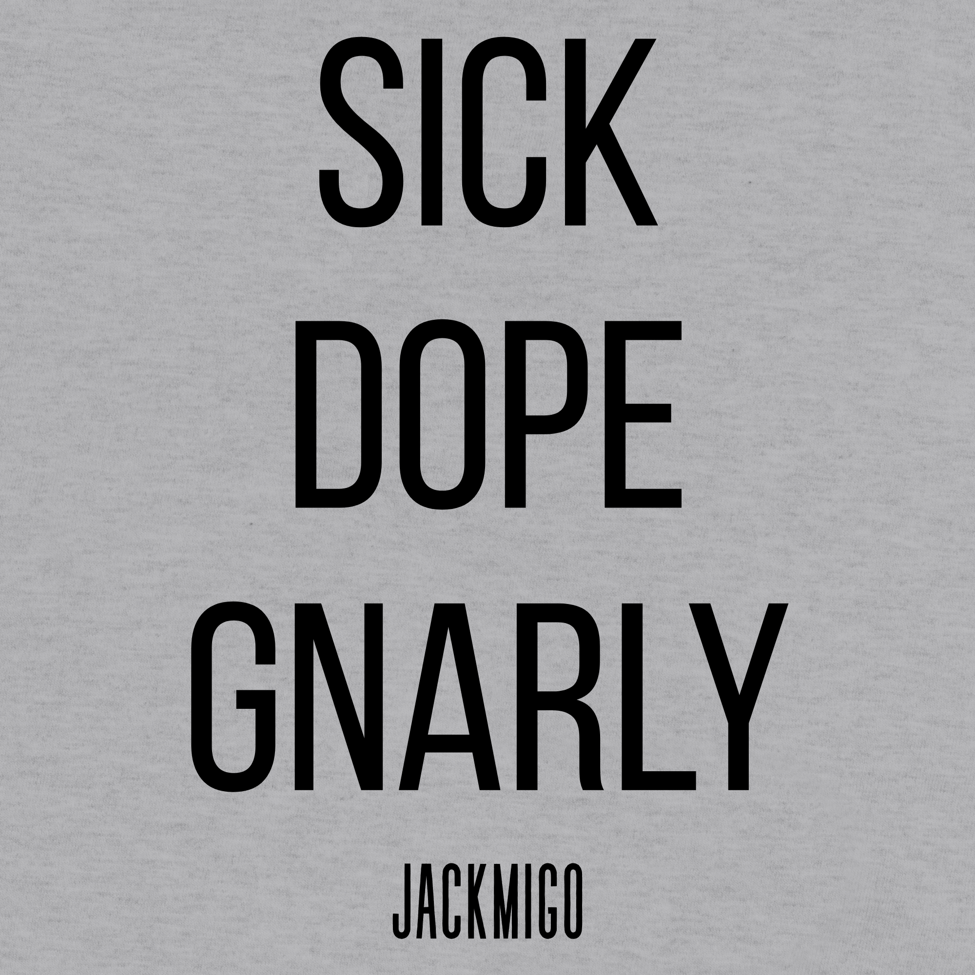 SICK DOPE GNARLY T-Shirt