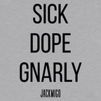 SICK DOPE GNARLY Crewneck