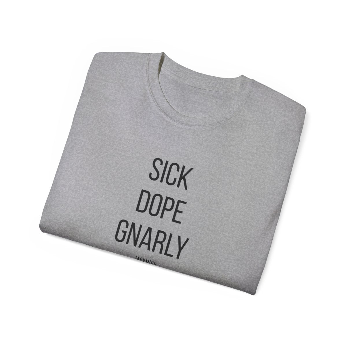 SICK DOPE GNARLY T-Shirt