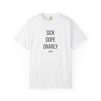 SICK DOPE GNARLY T-Shirt