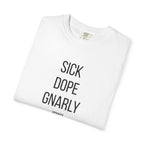 SICK DOPE GNARLY T-Shirt